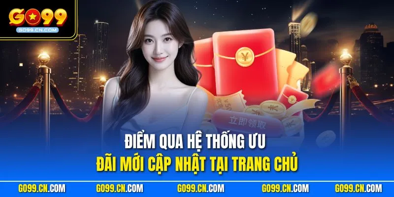 Go99 27 Điểm qua hệ thống ưu đãi mới cập nhật tại trang chủ