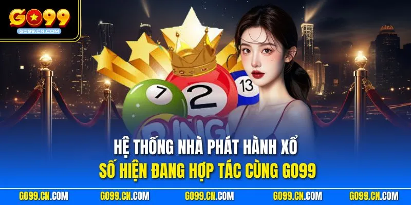 Hệ thống nhà phát hành xổ số hiện đang hợp tác cùng GO99