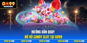 Hướng dẫn quay nổ hũ Candy Slot tại GO99