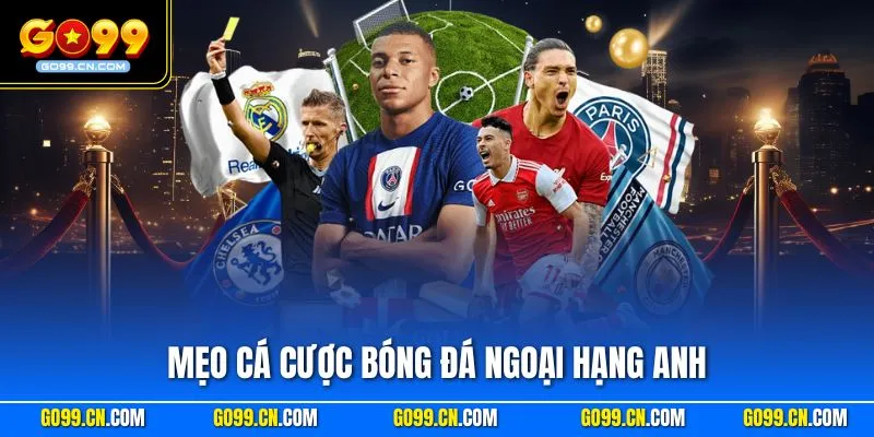 Mẹo cá cược bóng đá Ngoại hạng Anh thành công