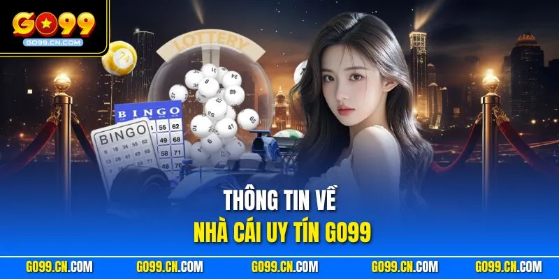 Go99 21 Thông tin về nhà cái uy tín GO99