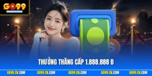 Thưởng Thăng Cấp 1.888.888 Đ GO99