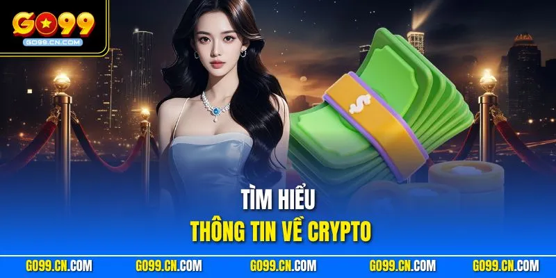 Tìm hiểu thông tin về Crypto