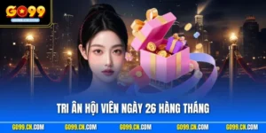 Tri ân hội viên ngày 26 hàng tháng