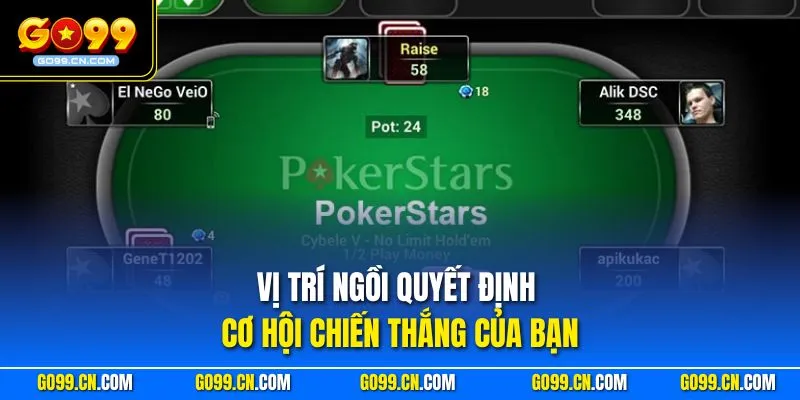 Vị trí ngồi quyết định cơ hội chiến thắng của bạn